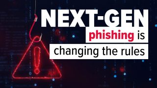 Beware the next generation of phishing attacks